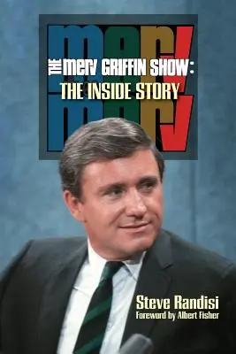 Le Merv Griffin Show : L'histoire de l'intérieur - The Merv Griffin Show: The Inside Story