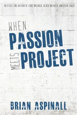 Quand la passion rencontre le projet - When Passion Meets Project