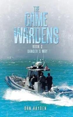 The Game Wardens : Livre 2 La voie du danger - The Game Wardens: Book 2 Danger's Way