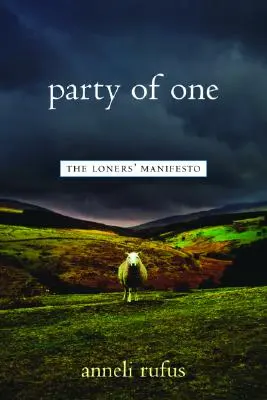 La fête d'un seul : le manifeste du solitaire - Party of One: The Loner's Manifesto