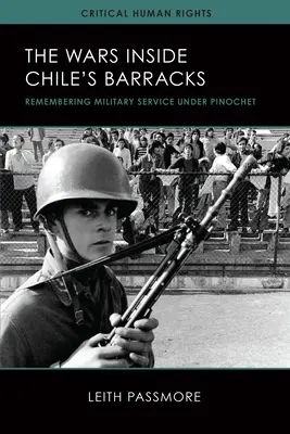 Les guerres dans les casernes du Chili, 1 : Se souvenir du service militaire sous Pinochet - The Wars Inside Chile's Barracks, 1: Remembering Military Service Under Pinochet