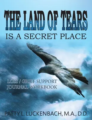 Le pays des larmes : est un lieu secret - The Land of Tears: Is a Secret Place