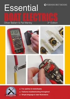 L'essentiel de l'électricité à bord : Effectuer des travaux électriques à bord correctement et en toute sécurité - Essential Boat Electrics: Carry Out Electrical Jobs on Board Properly & Safely