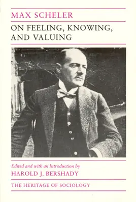 Sur le sentiment, la connaissance et la valeur : Sélection d'écrits - On Feeling, Knowing, and Valuing: Selected Writings