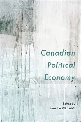 Économie politique canadienne - Canadian Political Economy