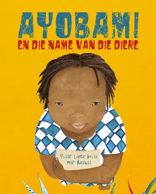 Ayobami En Die Name Van Die Diere (Ayobami et les noms des animaux) - Ayobami En Die Name Van Die Diere (Ayobami and the Names of the Animals)