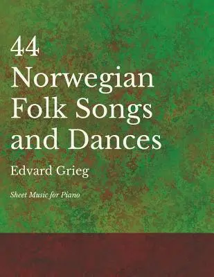 44 chants et danses folkloriques norvégiens - Partitions pour piano - 44 Norwegian Folk Songs and Dances - Sheet Music for Piano