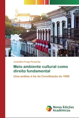 L'environnement culturel en tant que droit fondamental - Meio ambiente cultural como direito fundamental