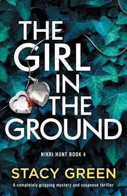 La fille dans le sol : Un thriller à suspense et à mystère tout à fait captivant - The Girl in the Ground: A completely gripping mystery and suspense thriller
