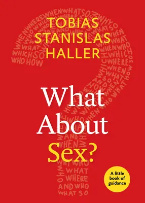 Et le sexe ? Un petit livre de conseils - What about Sex?: A Little Book of Guidance