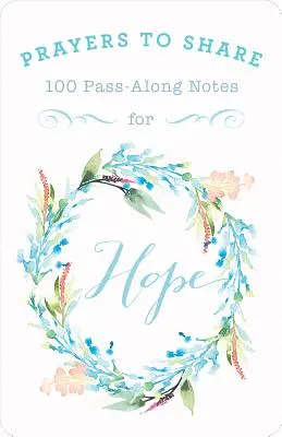 Prières pour partager l'espoir : 100 notes à faire passer - Prayers to Share Hope: 100 Pass Along Notes