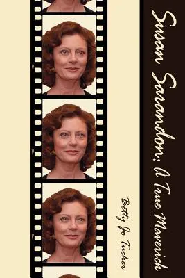 Susan Sarandon : Un vrai franc-tireur - Susan Sarandon: A True Maverick