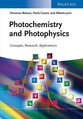 Photochimie et photophysique : Concepts, recherche, applications - Photochemistry and Photophysics: Concepts, Research, Applications