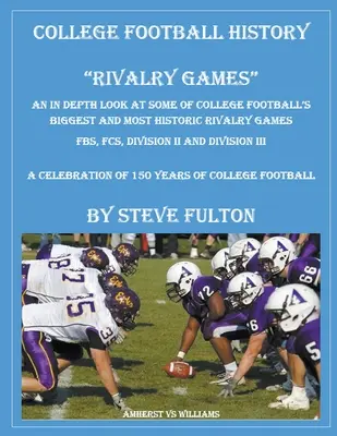 Histoire du football universitaire Jeux de rivalité - College Football History Rivalry Games