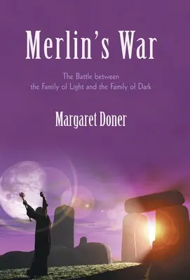 La guerre de Merlin : La bataille entre la famille de la lumière et la famille des ténèbres - Merlin's War: The Battle Between the Family of Light and the Family of Dark