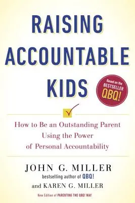 Raising Accountable Kids : How to Be an Outstanding Parent Using the Power of Personal Accountability (Élever des enfants responsables : comment être un parent exceptionnel en utilisant le pouvoir de la responsabilité personnelle) - Raising Accountable Kids: How to Be an Outstanding Parent Using the Power of Personal Accountability