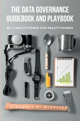 The Data Governance Guidebook and Playbook (en anglais) - The Data Governance Guidebook and Playbook