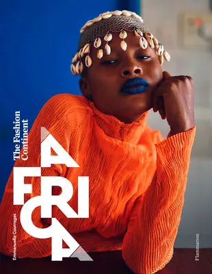 L'Afrique : Le continent de la mode - Africa: The Fashion Continent