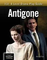 Guide des pièces de théâtre pour le niveau AQA : Antigone - AQA A Level Drama Play Guide: Antigone