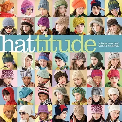 Hattitude : Des tricots pour tous les états d'âme - Hattitude: Knits for Every Mood