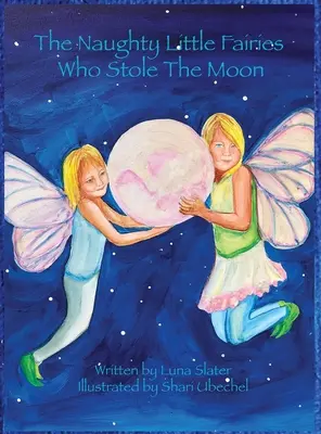 Les vilaines petites fées qui ont volé la lune - The Naughty Little Fairies Who Stole The Moon