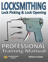 Serrurerie, crochetage et ouverture de serrure : Manuel de formation professionnelle - Locksmithing, Lock Picking & Lock Opening: Professional Training Manual