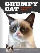 Le chat grincheux : un livre grincheux - Grumpy Cat: A Grumpy Book