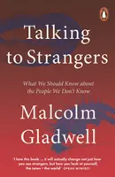 Parler aux étrangers - Ce que nous devrions savoir sur les gens que nous ne connaissons pas - Talking to Strangers - What We Should Know about the People We Don't Know