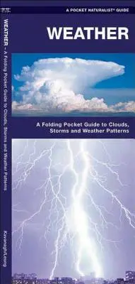 Météo - Un guide de poche pliable sur les nuages, les tempêtes et les modèles météorologiques - Weather - A Folding Pocket Guide to to Clouds, Storms and Weather Patterns