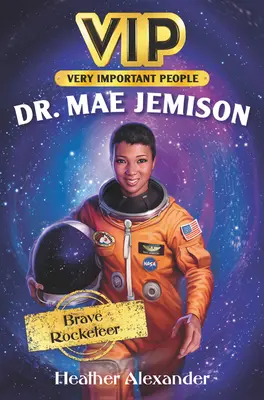 Vip : Mae Jemison : La courageuse pionnière des fusées - Vip: Dr. Mae Jemison: Brave Rocketeer