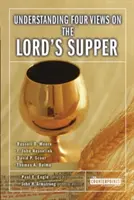 Comprendre les quatre points de vue sur la Cène - Understanding Four Views on the Lord's Supper