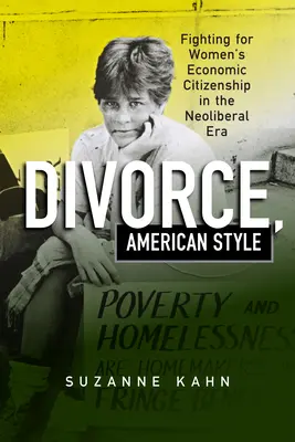 Divorce, American Style : La lutte pour la citoyenneté économique des femmes à l'ère néolibérale - Divorce, American Style: Fighting for Women's Economic Citizenship in the Neoliberal Era