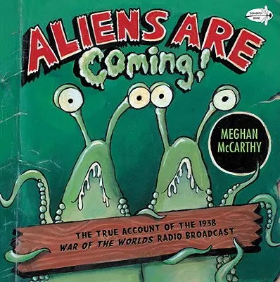 Les extraterrestres arrivent ! Le récit véridique de l'émission radiophonique de 1938 sur la guerre des mondes - Aliens Are Coming!: The True Account of the 1938 War of the Worlds Radio Broadcast