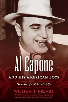 Al Capone et ses garçons américains : mémoires d'une femme de mafieux - Al Capone and His American Boys: Memoirs of a Mobster's Wife