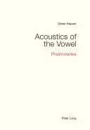 Acoustique de la voyelle : Préliminaires - Acoustics of the Vowel: Preliminaries