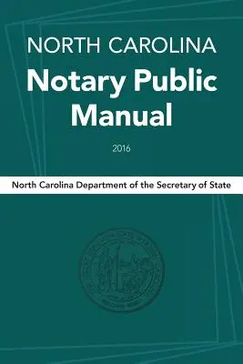 Manuel du notaire public de Caroline du Nord, 2016 - North Carolina Notary Public Manual, 2016