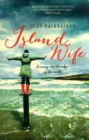 Island Wife : Vivre à la limite de la nature sauvage - Island Wife: Living on the Edge of the Wild