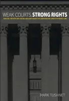 Des tribunaux faibles, des droits forts : Le contrôle judiciaire et les droits sociaux en droit constitutionnel comparé - Weak Courts, Strong Rights: Judicial Review and Social Welfare Rights in Comparative Constitutional Law