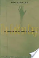 Golden Cage : The Enigma of Anorexia Nervosa, avec une nouvelle préface de Catherine Steiner-Adair, Ed.D. - Golden Cage: The Enigma of Anorexia Nervosa, with a New Foreword by Catherine Steiner-Adair, Ed.D.