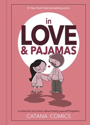 En amour et en pyjama : Une collection de bandes dessinées sur l'art d'être ensemble - In Love & Pajamas: A Collection of Comics about Being Yourself Together