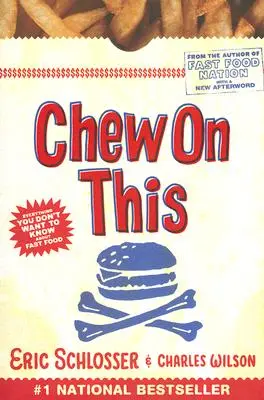 Chew on This : Tout ce que vous ne voulez pas savoir sur la restauration rapide - Chew on This: Everything You Don't Want to Know about Fast Food