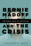 Bernie Madoff et la crise : Le procès public du capitalisme - Bernie Madoff and the Crisis: The Public Trial of Capitalism