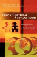 La servitude interculturelle : Servir le monde avec l'humilité du Christ - Cross-Cultural Servanthood: Serving the World in Christlike Humility