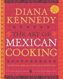 L'art de la cuisine mexicaine : La cuisine mexicaine traditionnelle pour les amateurs - The Art of Mexican Cooking: Traditional Mexican Cooking for Aficionados