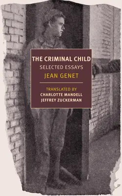 L'enfant criminel : Essais choisis - The Criminal Child: Selected Essays