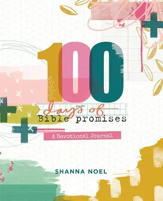 100 jours de promesses bibliques : Un journal dévotionnel - 100 Days of Bible Promises: A Devotional Journal