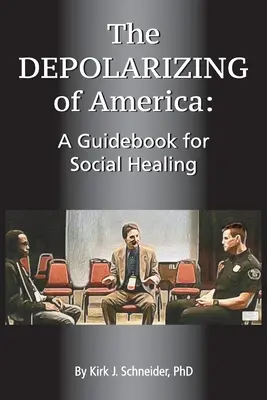 La dépolarisation de l'Amérique : Un guide pour la guérison sociale - The Depolarizing of America: A Guidebook for Social Healing