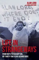 La vie à Strangeways : Des émeutes à la rédemption, mes trente-deux ans derrière les barreaux - Life in Strangeways: From Riots to Redemption, My Thirty-Two Years Behind Bars