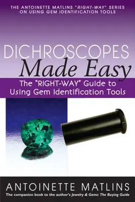 Dichroscopes faciles à utiliser : le guide de la bonne façon d'utiliser les outils d'identification des pierres précieuses ». - Dichroscopes Made Easy: The right-Way