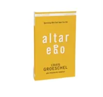 Altar Ego : Devenir celui que Dieu dit que vous êtes - Altar Ego: Becoming Who God Says You Are